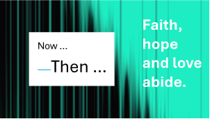 Faith, hope and love abide.png